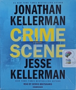 Crime Scene written by Jonathan Kellerman performed by Dennis Boutsikaris on Audio CD (Unabridged)